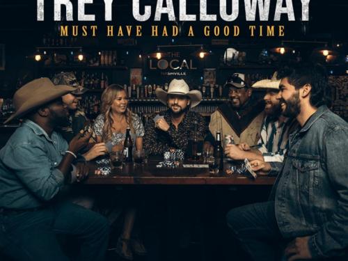 Trey Calloway 'Must Have Had A Good Time' album cover art