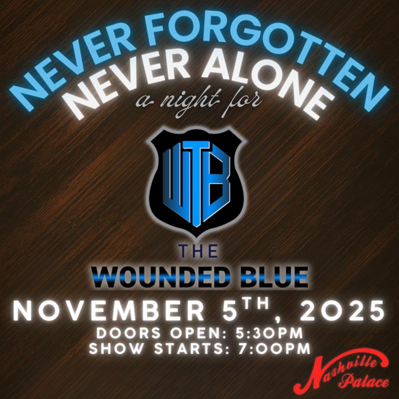 Never Forgotten, Never Alone - A Night for The Wounded Blue
