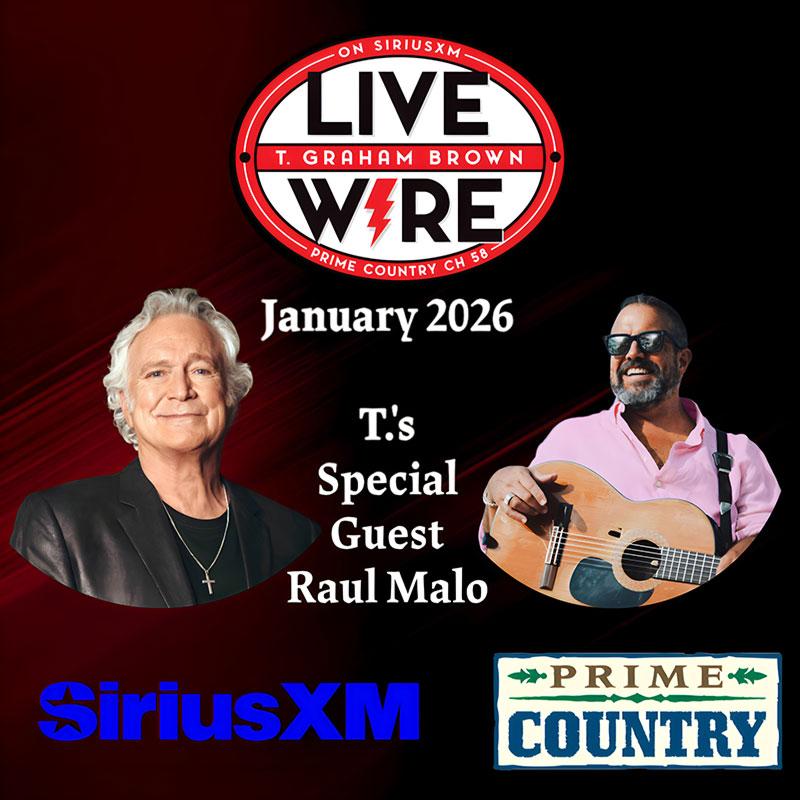 T. Graham Brown's LIVE WIRE on SiriusXM in January featuring Raul Malo and The Mavericks